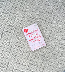 confessions of a forty something f k up by alexandra potter