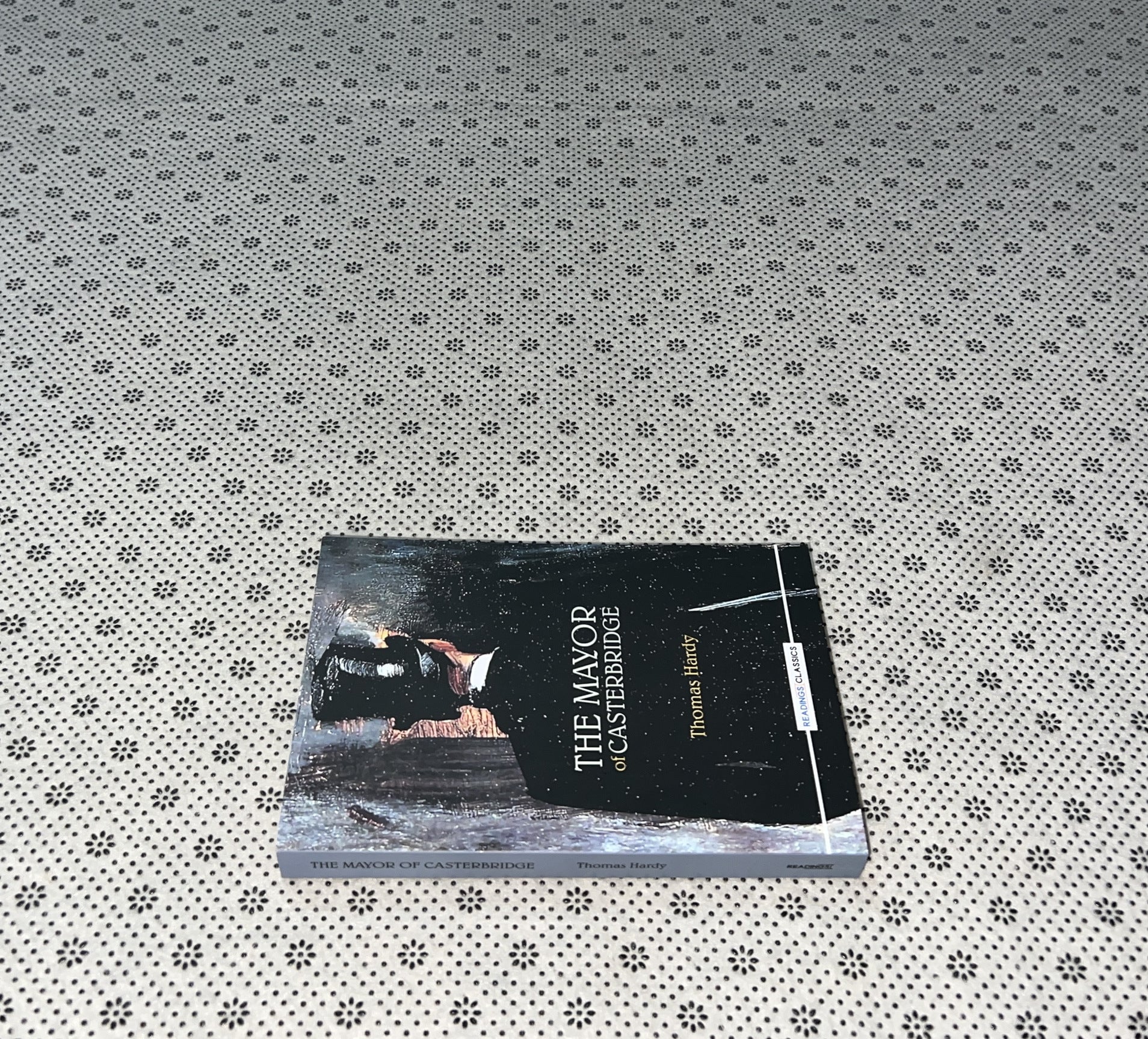 THE MAYOR OF CASTERBRIDGE (Readings Classics) by Thomas Hardy