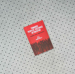 towards peoples histories in pakistan in audible voices forgotten pasts by asad ali and kamran asdar ali