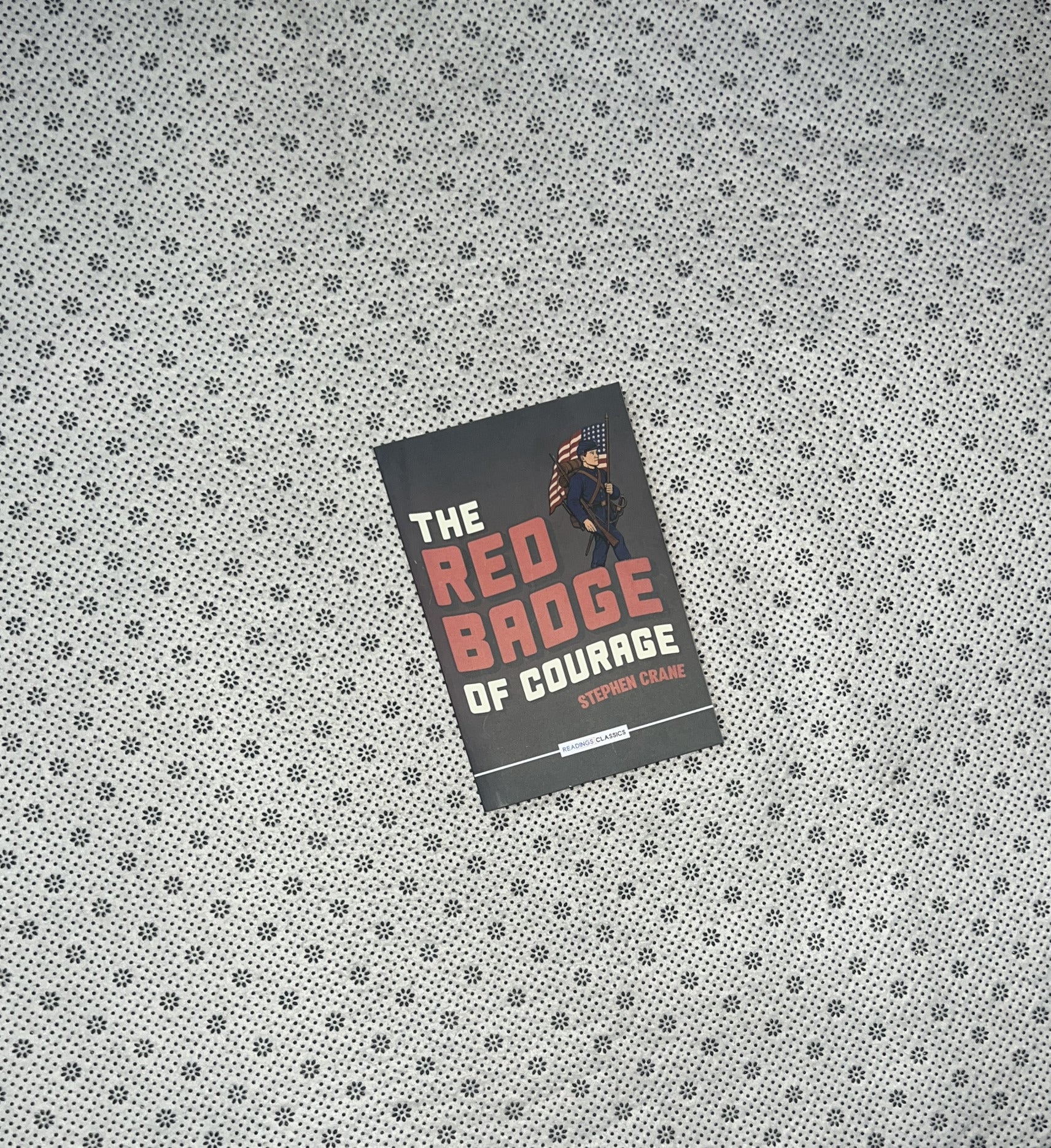 THE RED BADGE OF COURAGE (Readings Classics) by Stephen Crane