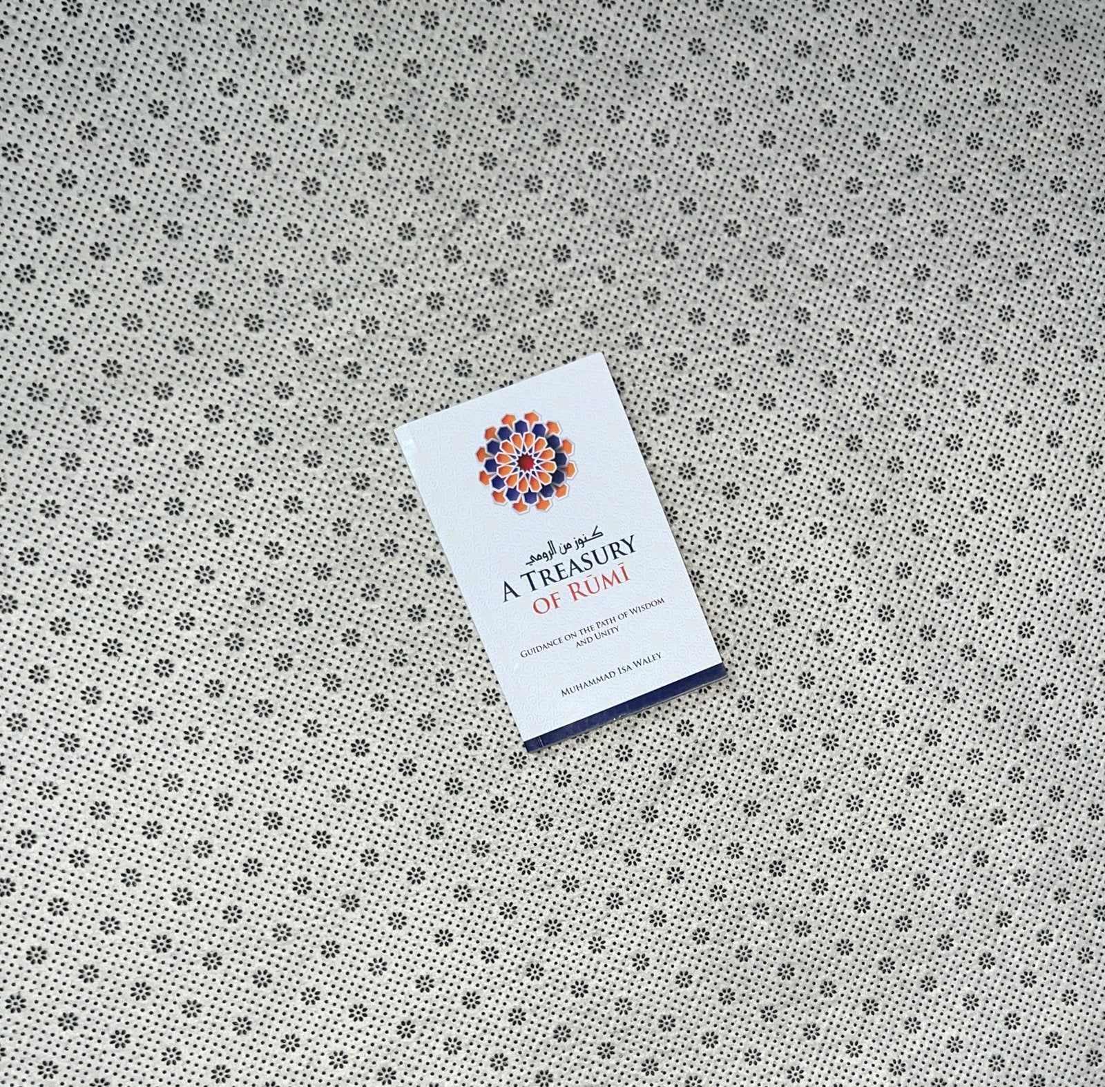 a treasury of rumi guidance on the path of wisdom and unity by muhammad isa waley