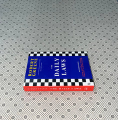 the daily laws 366 meditations on power seduction mastery strategy and human nature by robert greene