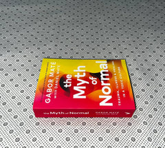 the myth of normal trauma illness healing in a toxic culture by gabor mate