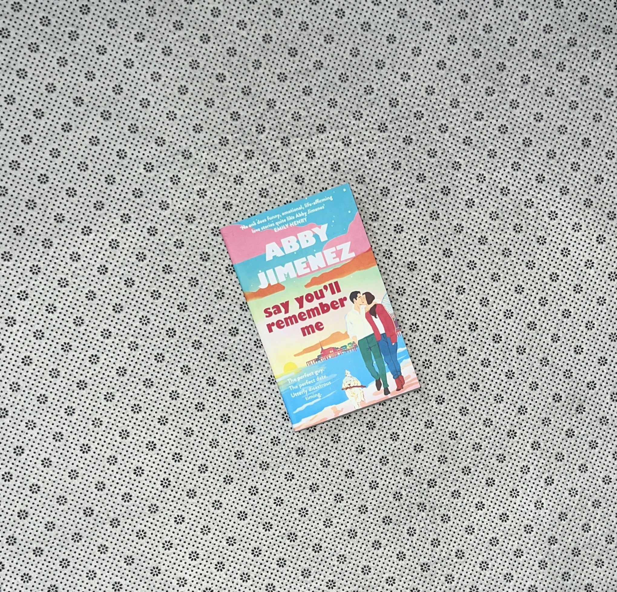 SAY YOU'LL REMEMBER ME by Abby Jimenez