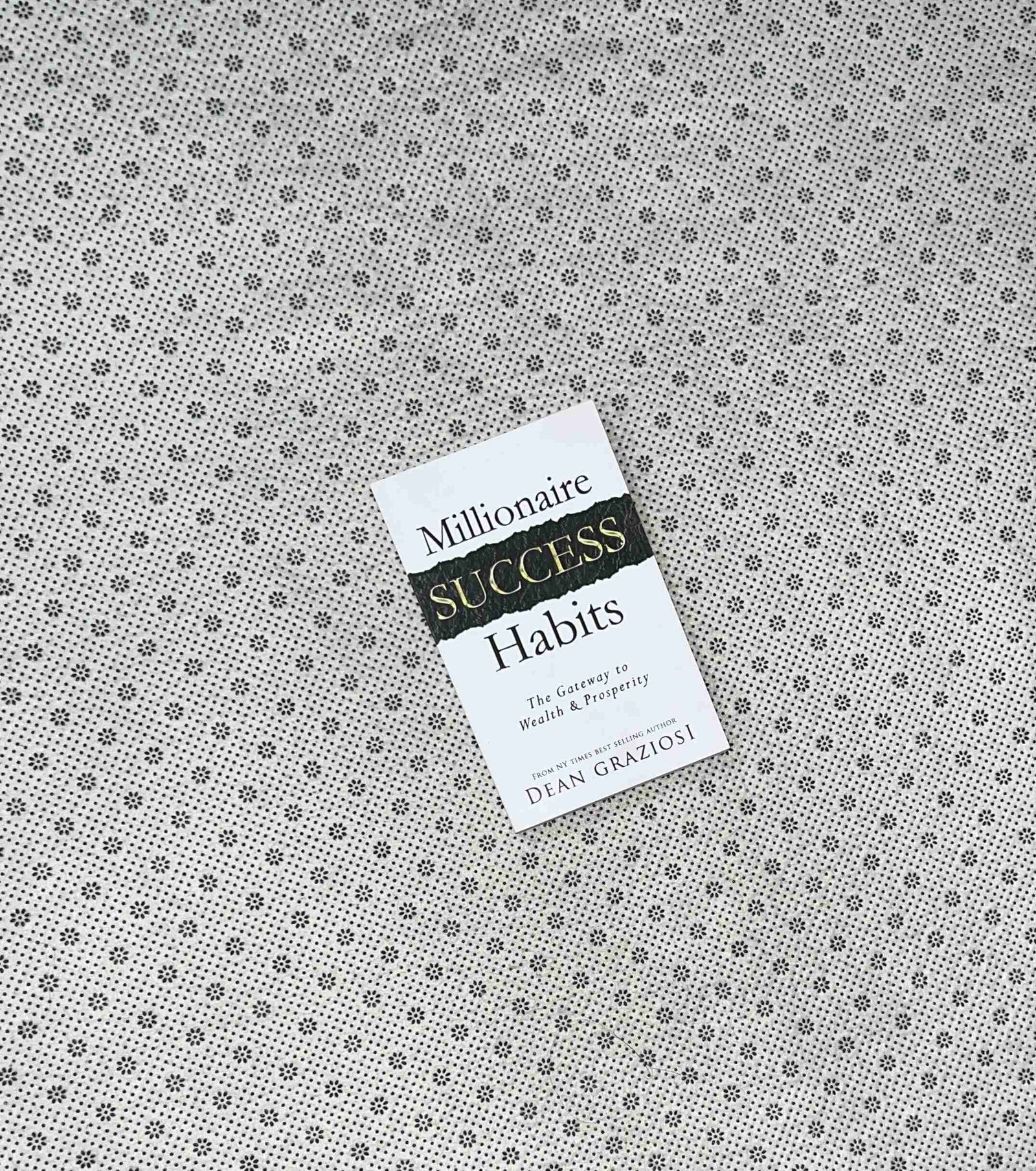 millionaire success habits the gateway to wealth prosperity by dean graziosi