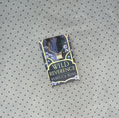 WILD REVERENCE by Rebecca Ross