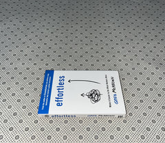 EFFORTLESS: Make It Easy To Do What Matters Most by Greg McKeown