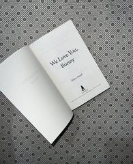 WE LOVE YOU, BUNNY by Mona Awad