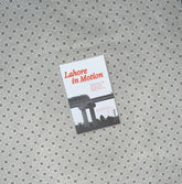 LAHORE IN MOTION by Ammara Maqsood