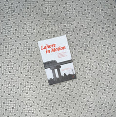 LAHORE IN MOTION by Ammara Maqsood