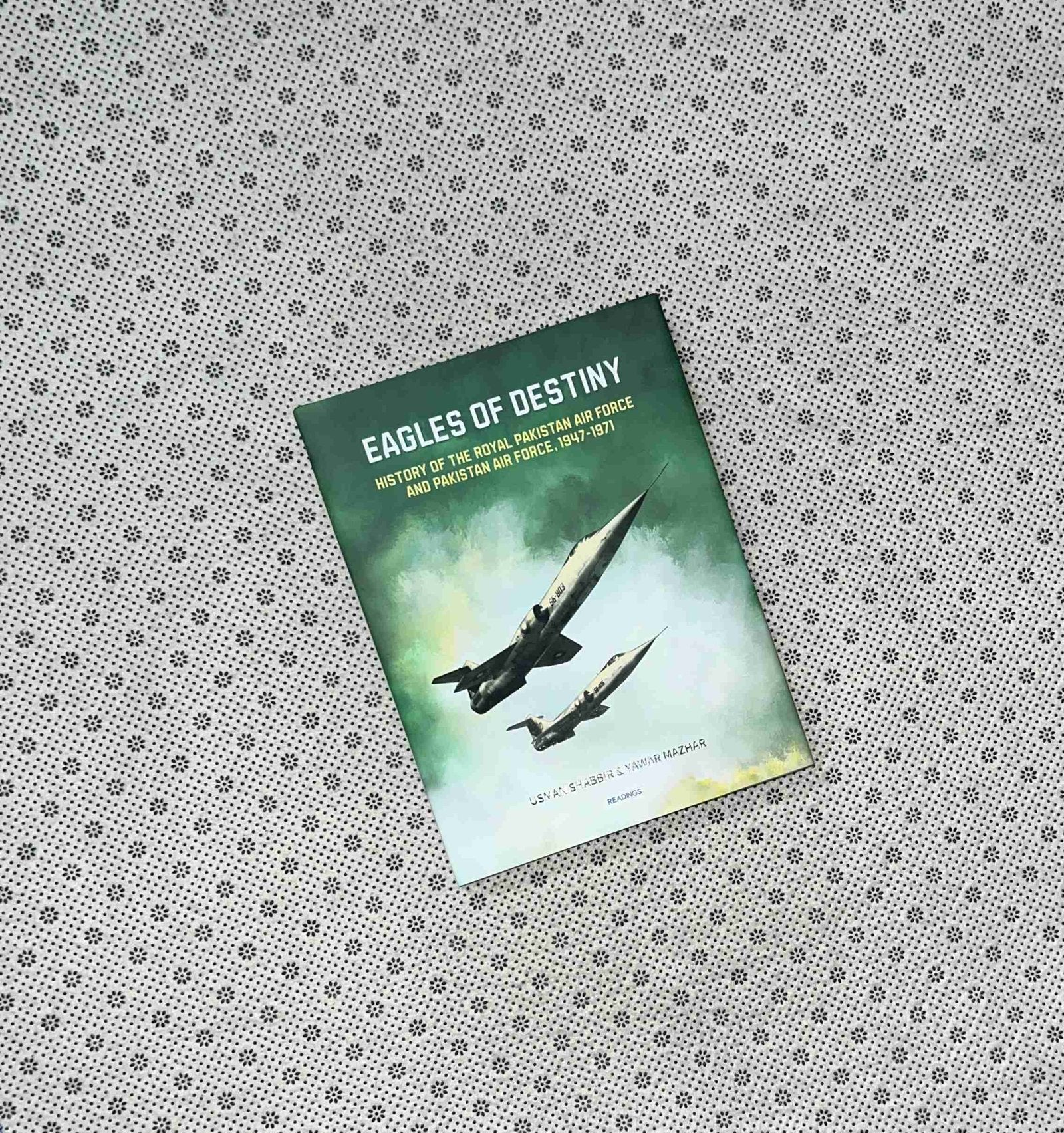 eagles of destiny history of the royal pakistan air force and pakistan air force 1947 1971 by yawar mazhar