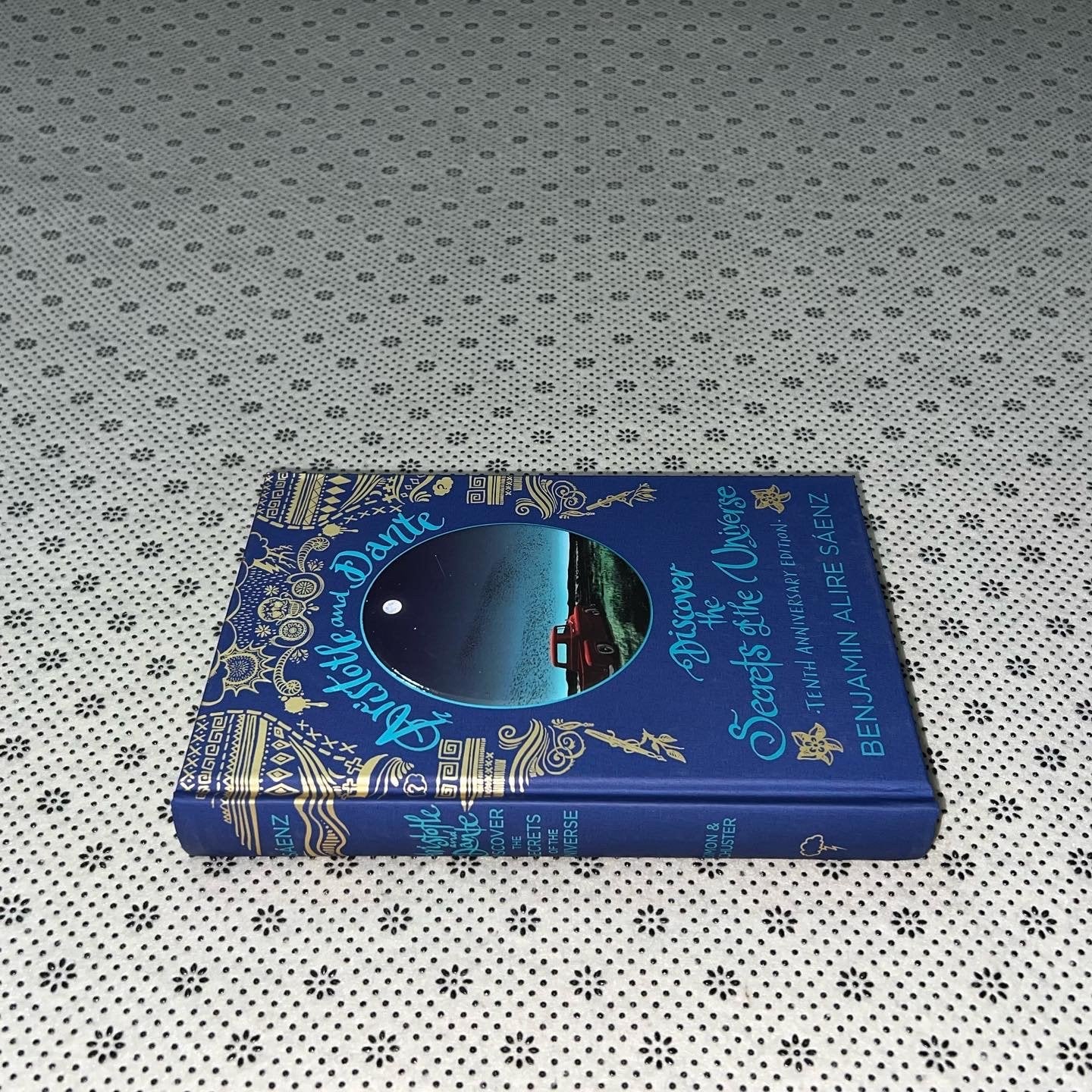 aristotle and dante discover the secrets of the universe tenth anniversary edition by benjamin alire saenz