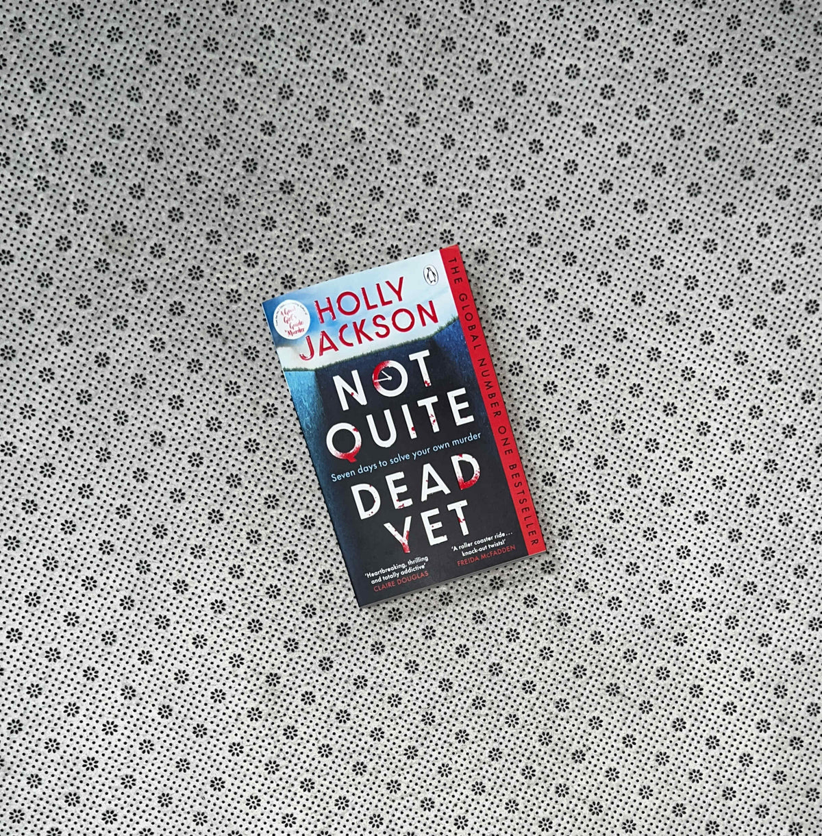NOT QUITE DEAD YET: Winner Of the 2025 Good Read Choice award For Mystery & Thriller by  Holly Jackson