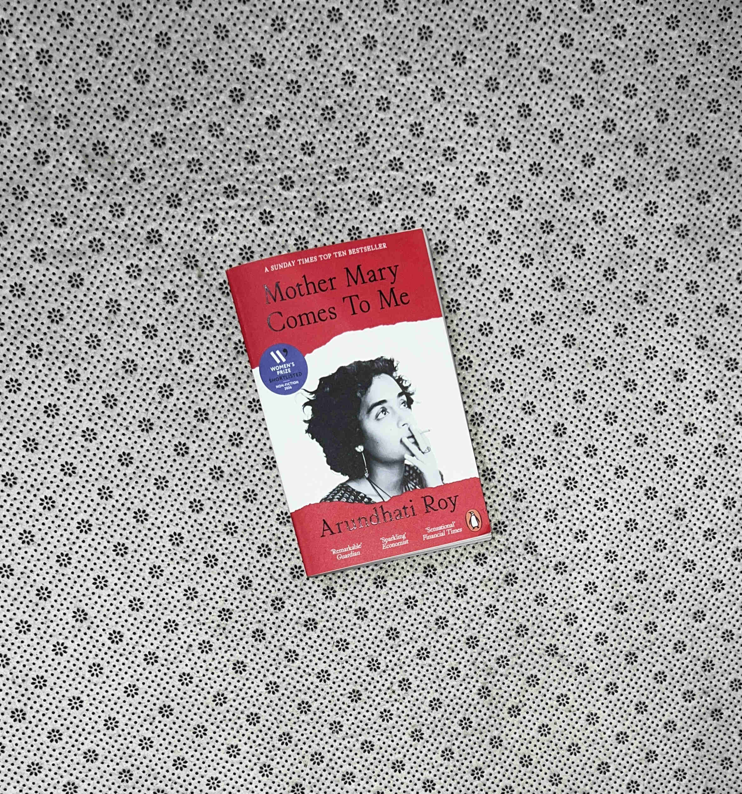 MOTHER MARY COMES TO ME by Arundhati Roy