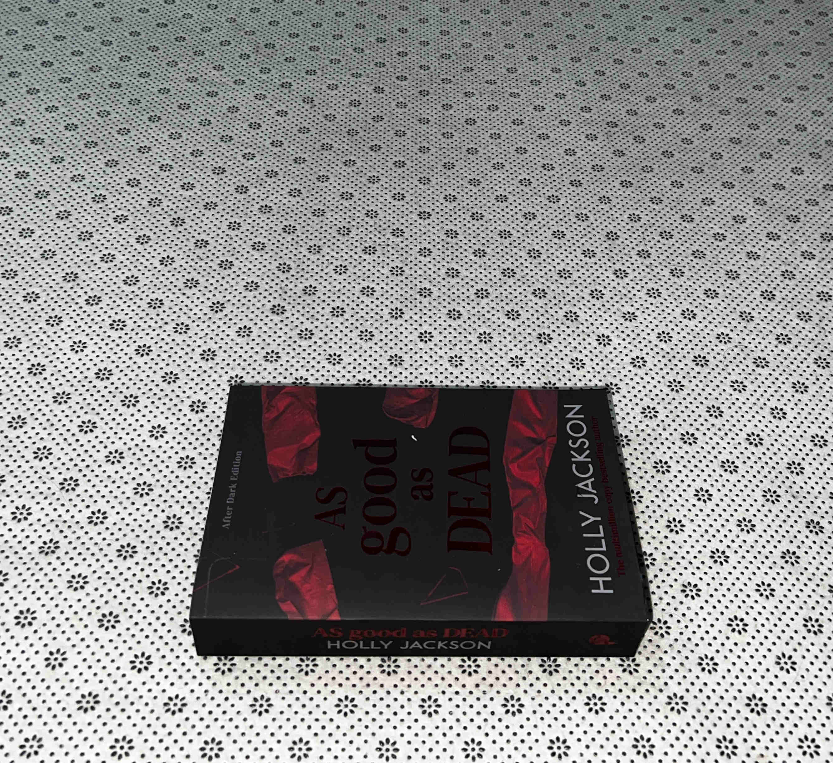 AS GOOD AS DEAD: A Good Girl's Guide To Murder (Book 3) (after Dark Edition) by Holly Jackson