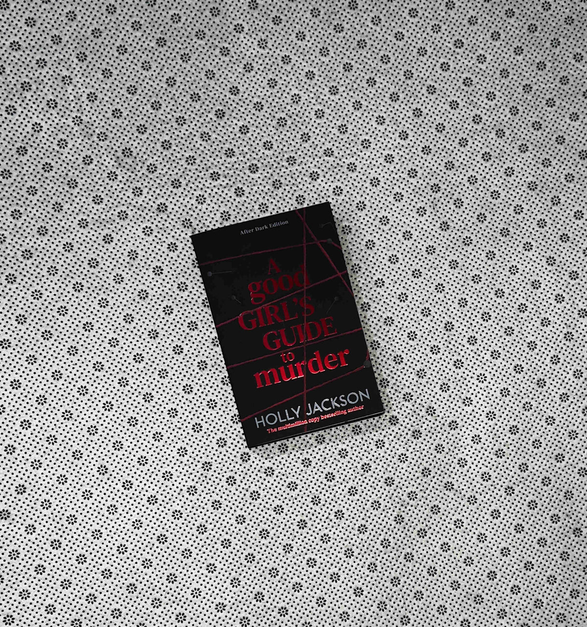 A GOOD GIRL'S GUIDE TO MURDER: a Good Girl's Guide To Murder Series (Book 1) (after Dark Edition) by Holly Jackson