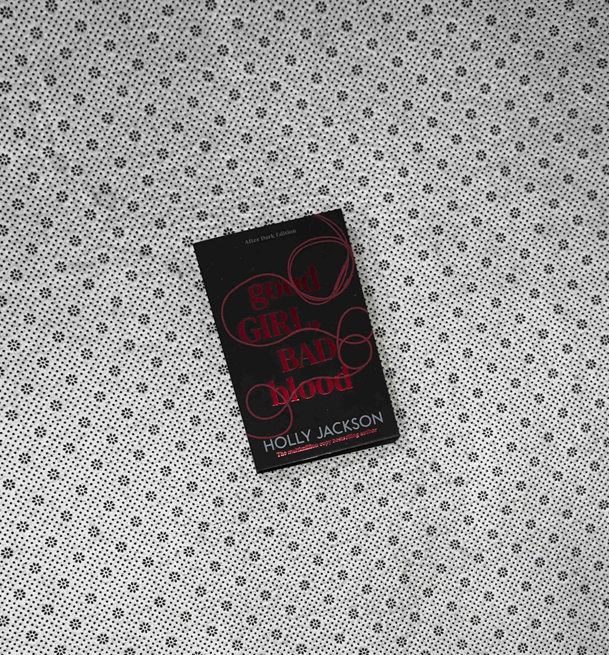 GOOD GIRL, BAD BLOOD: A Good Girl's Guide To Murder (Book 2) (after Dark Edition) by Holly Jackson