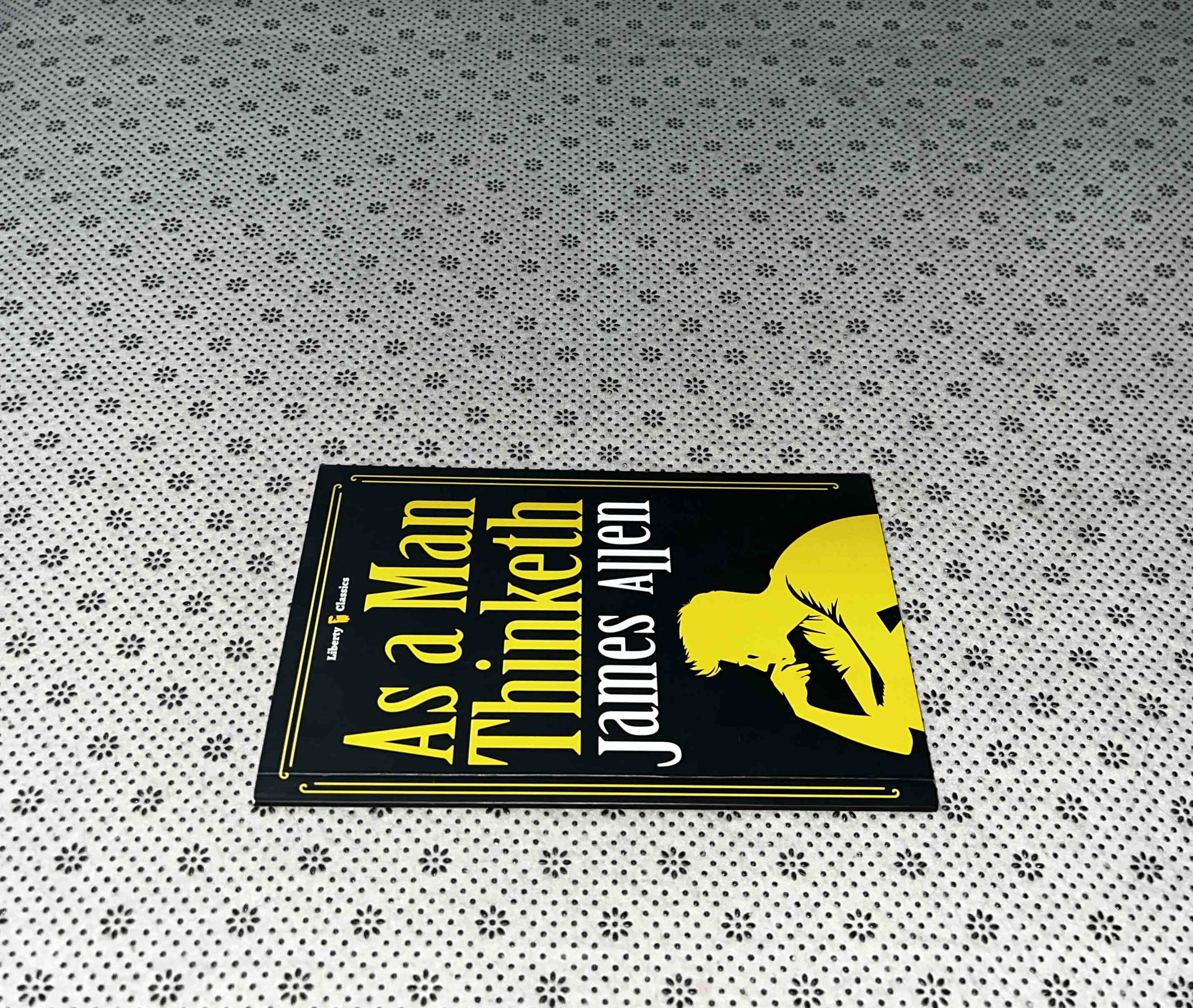 AS A MAN THINKETH by James Allen