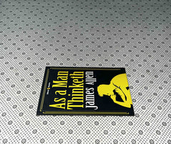 AS A MAN THINKETH by James Allen