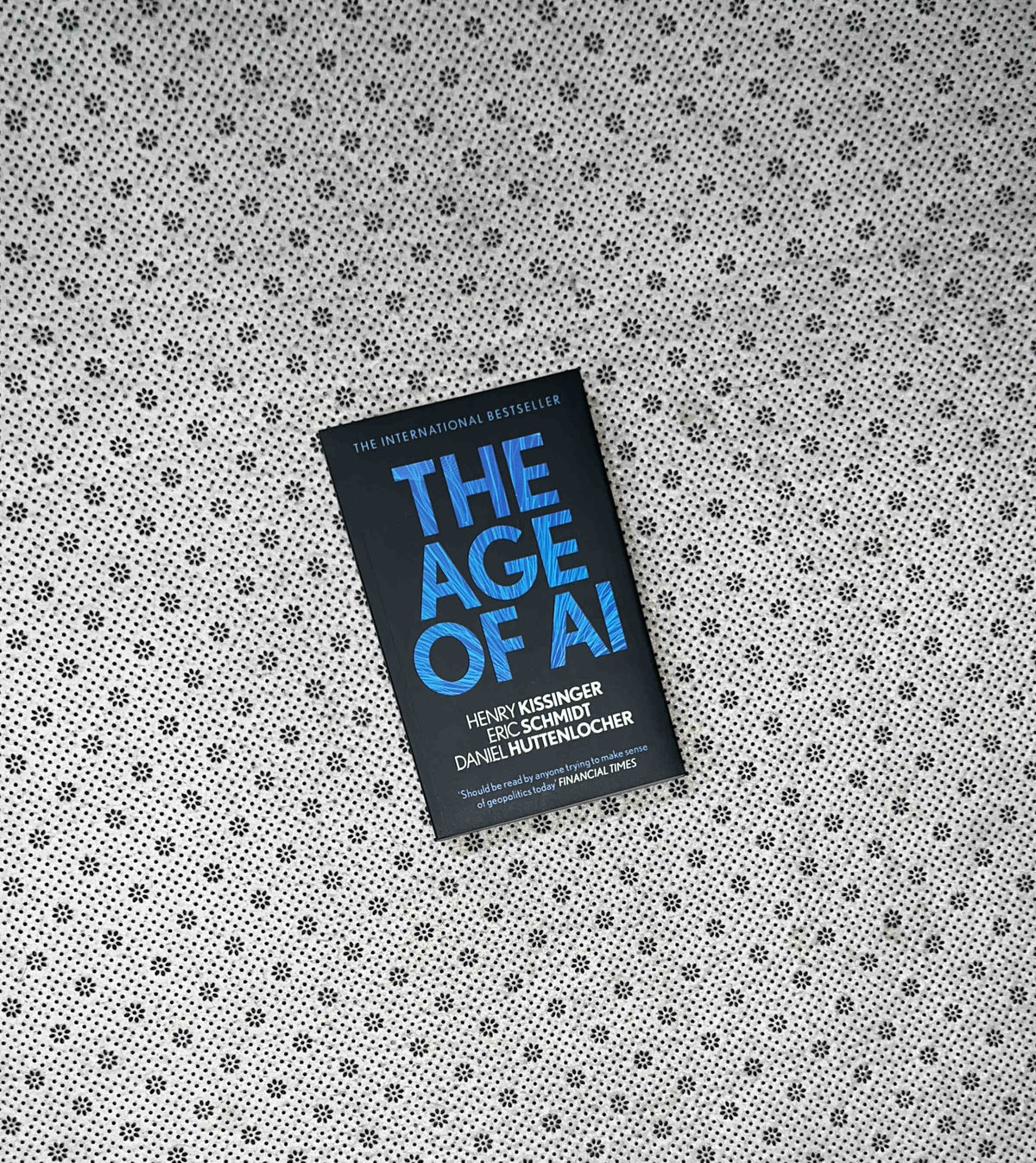 THE AGE OF AI: And Our Human Future by Henry Kissinger