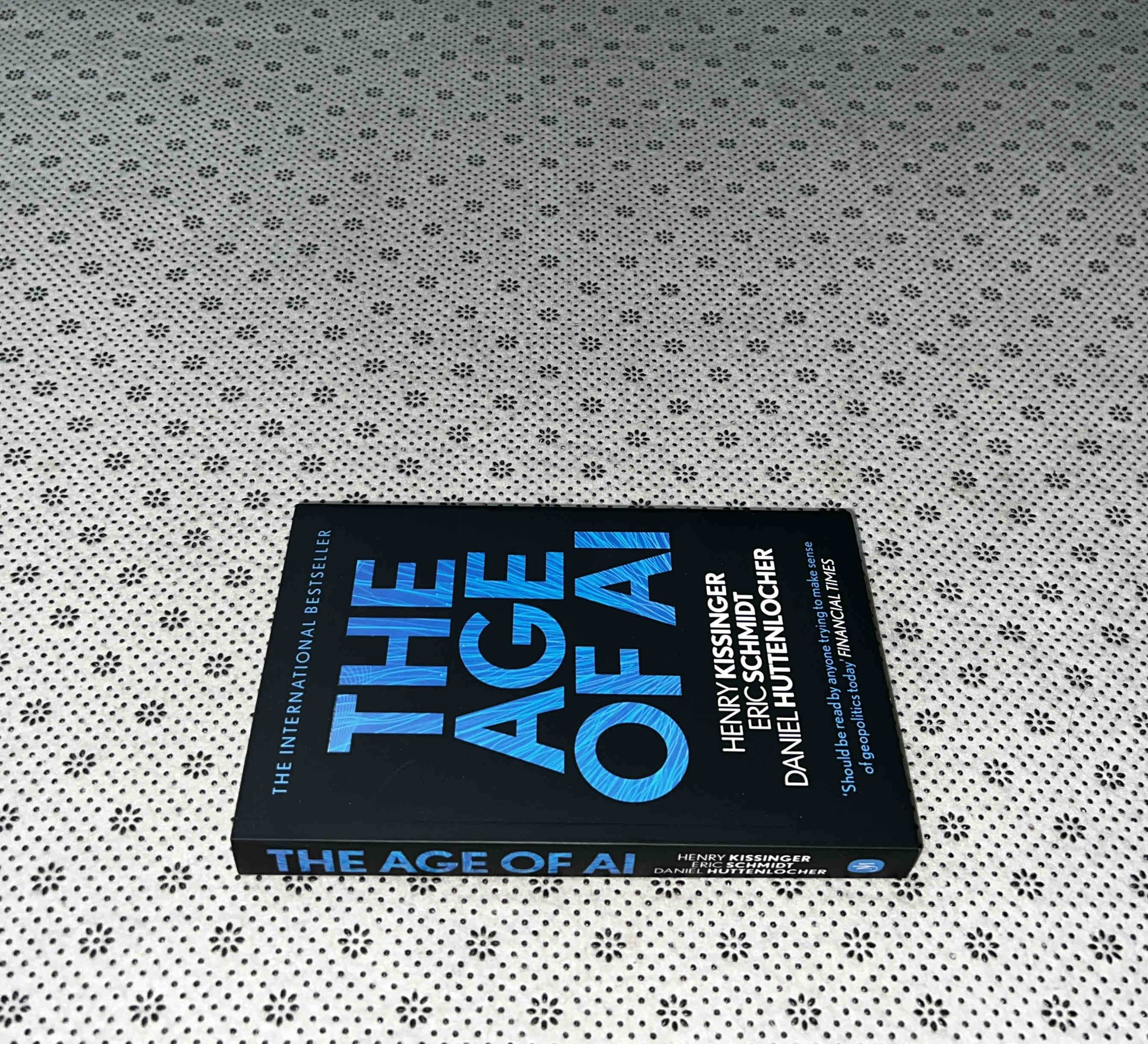 THE AGE OF AI: And Our Human Future by Henry Kissinger