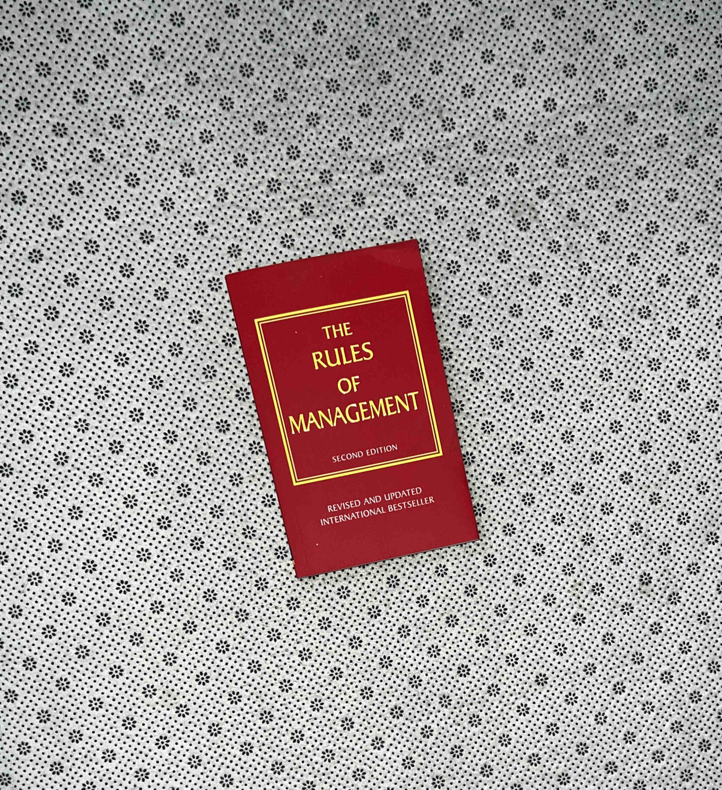 THE RULES OF MANAGEMENT: A Definitive Code For Managerial Success by Richard Templar