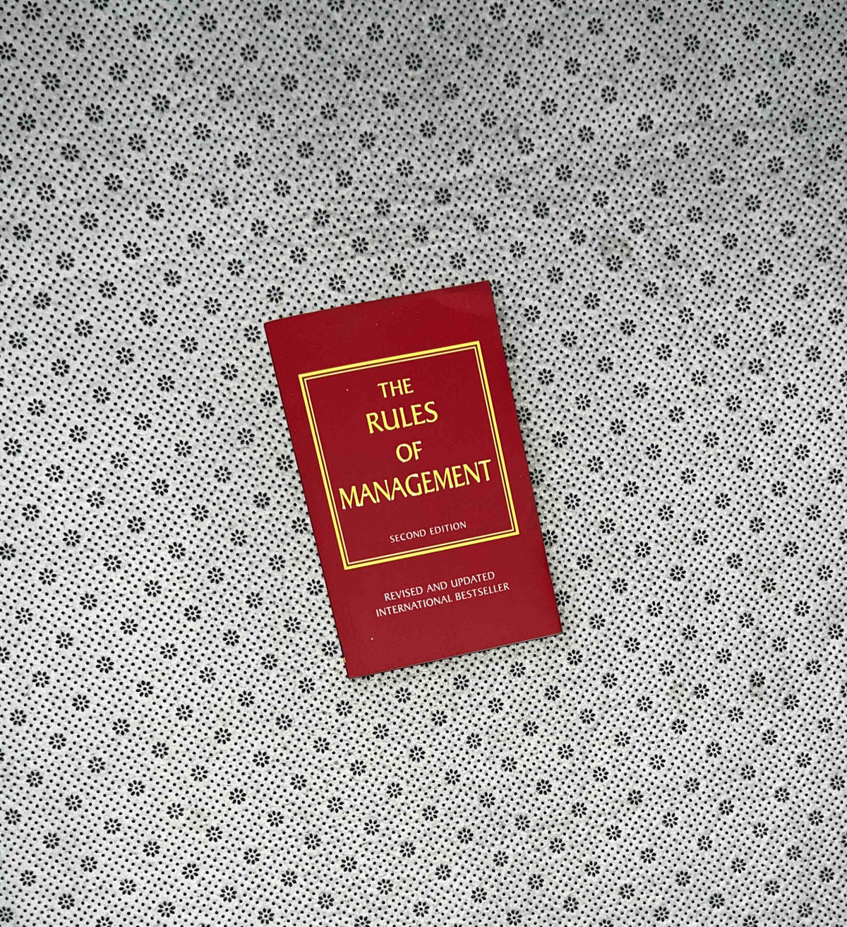 THE RULES OF MANAGEMENT: A Definitive Code For Managerial Success by Richard Templar