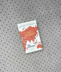THE POWER OF GEOGRAPHY: Ten Maps That Reveal the Future Of Our World (Politics Of Place Book 4) by Tim Marshall