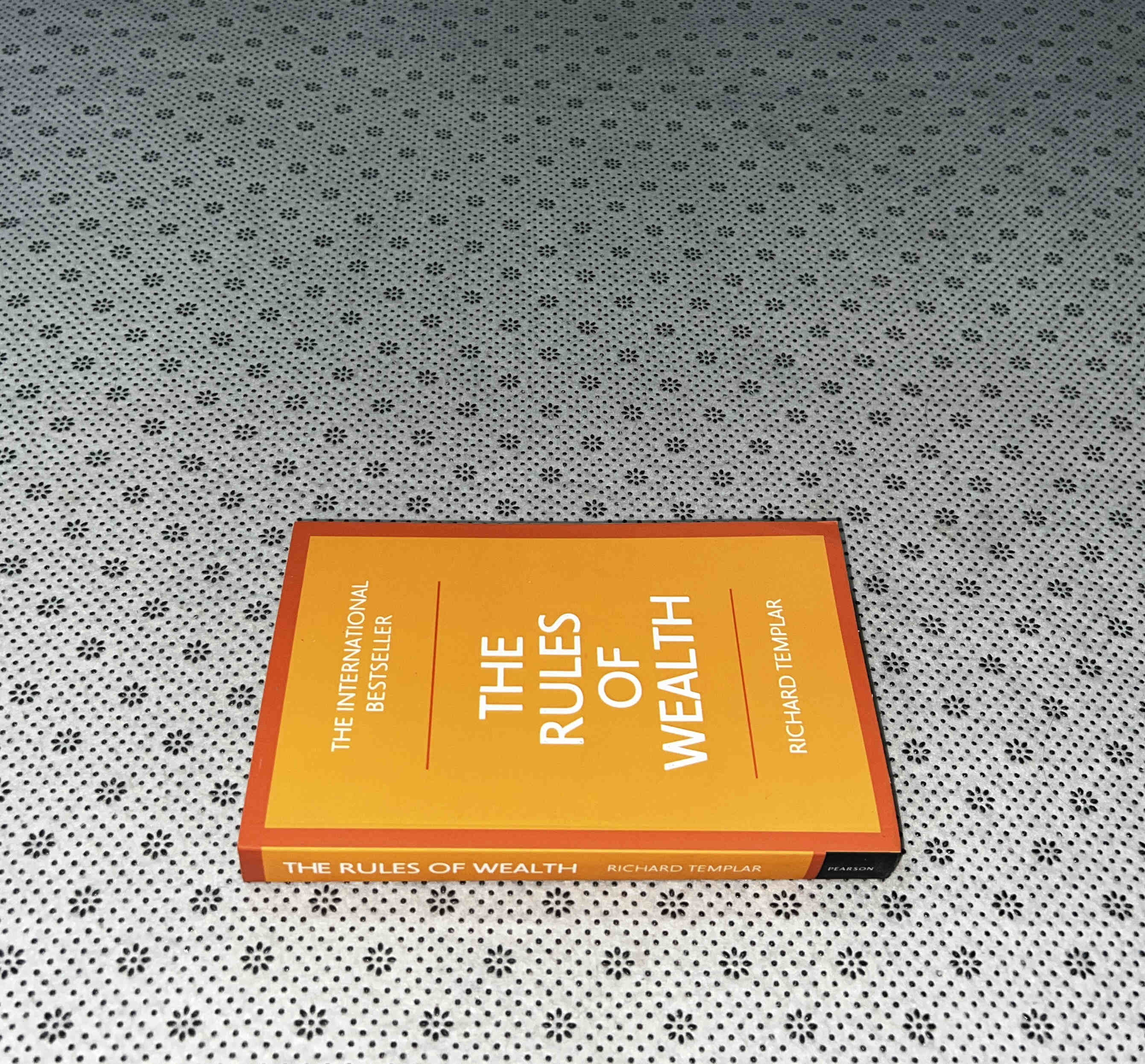 THE RULES OF WEALTH: A Personal Code For Prosperity and Plenty by Richard Templar