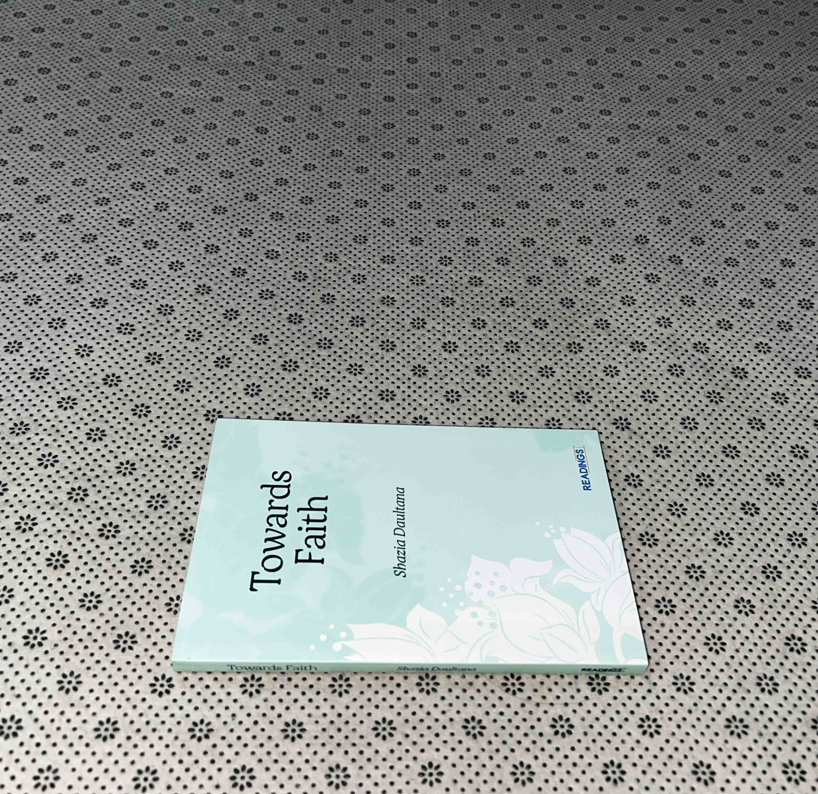 TOWARDS FAITH by Shazia Daultana