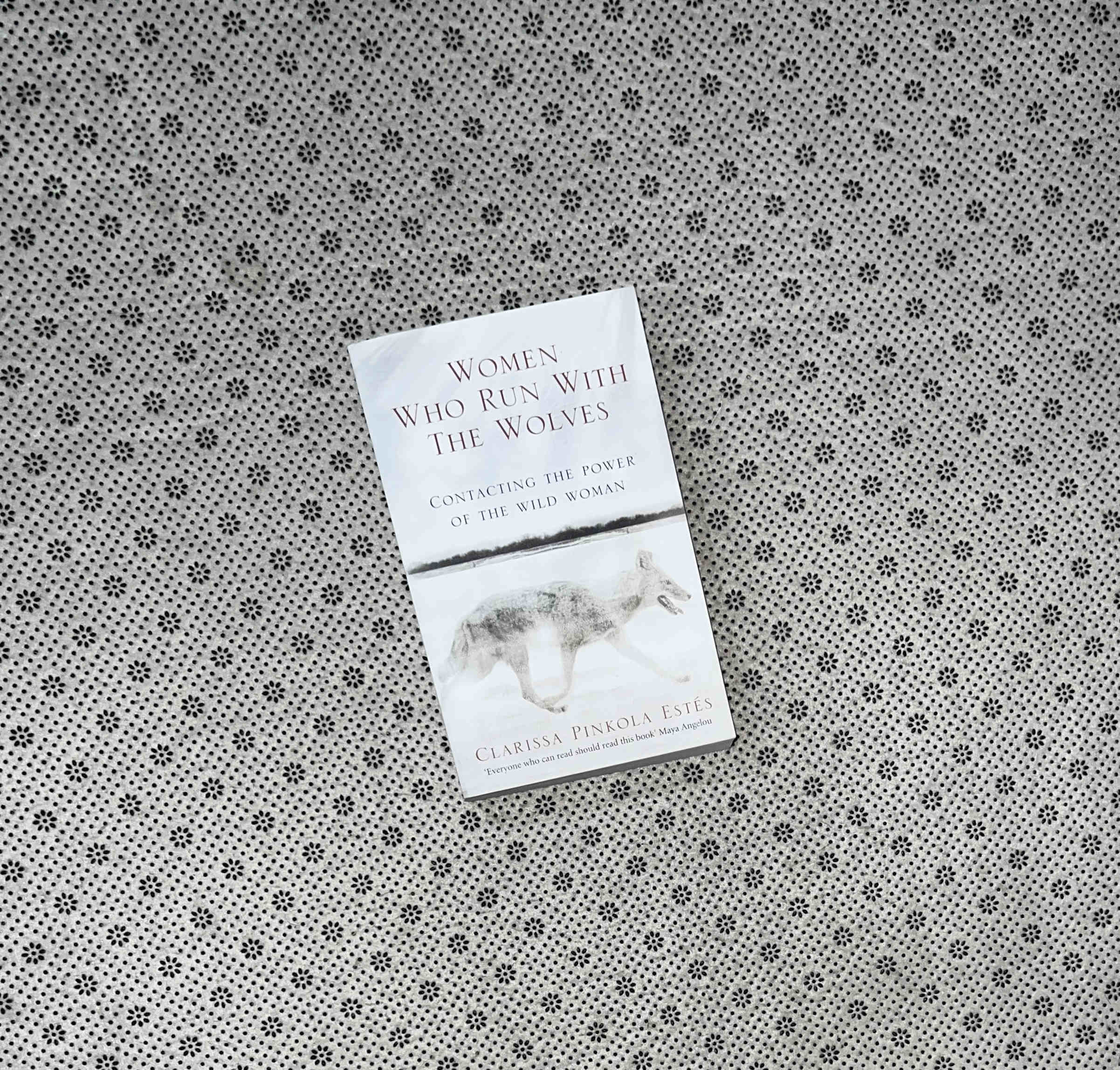 WOMEN WHO RUN WITH THE WOLVES by: Contacting the Power Of the Wild Woman by Clarissa Pinkola Estes