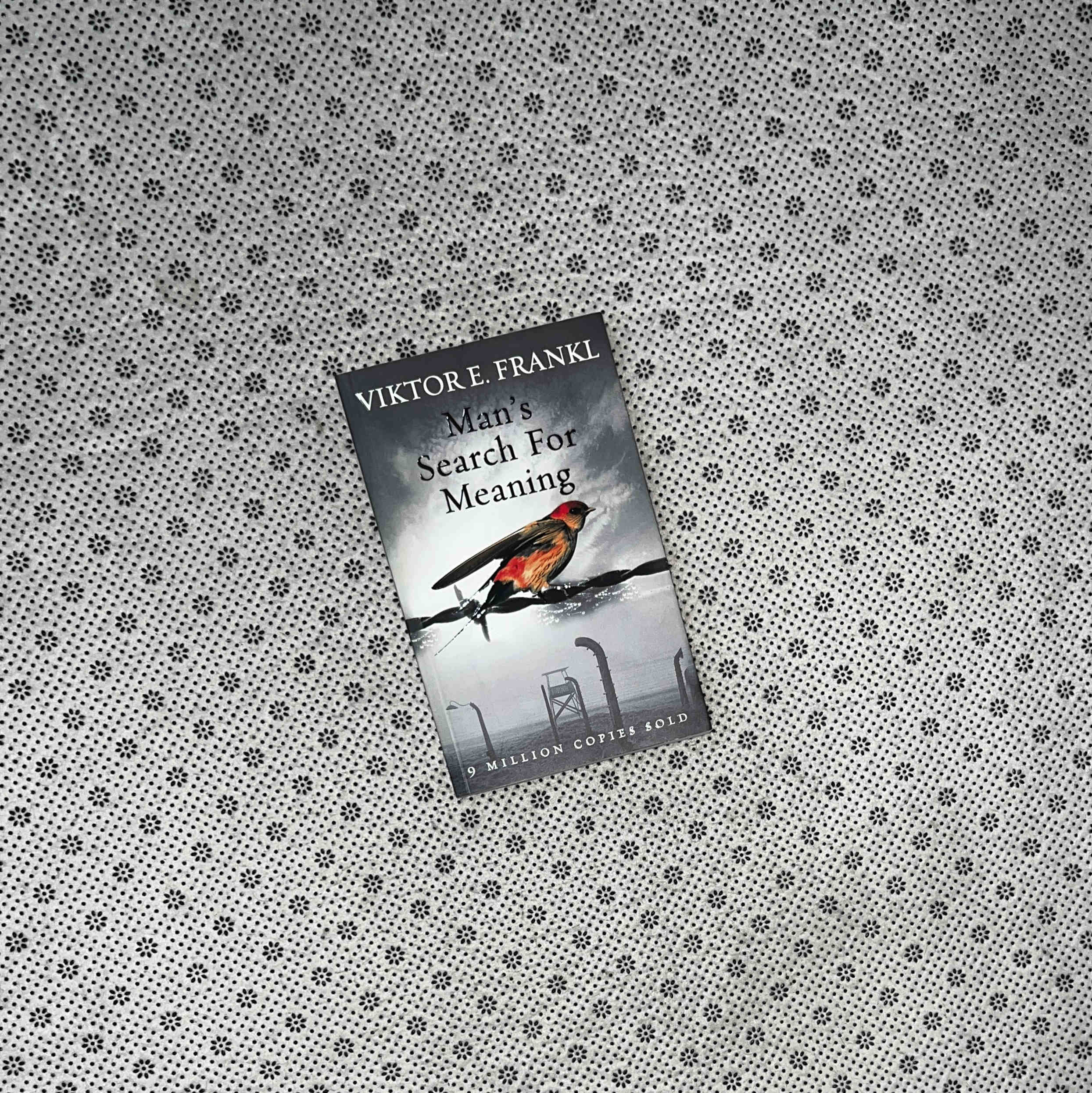 MAN'S SEARCH FOR MEANING by Viktor E. Frankl