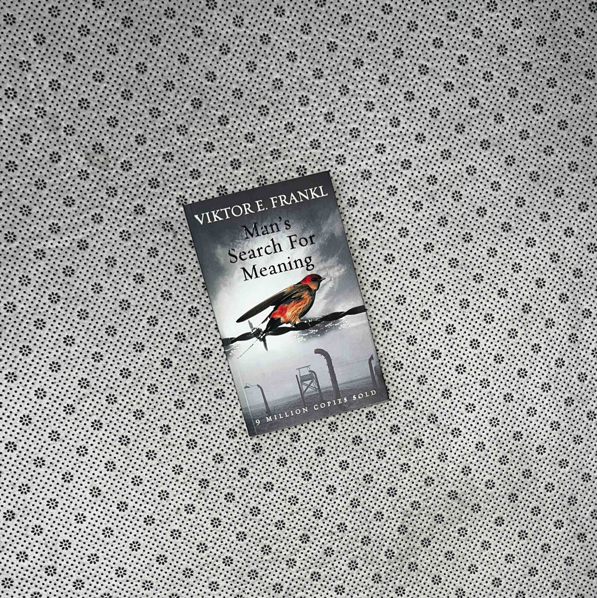 MAN'S SEARCH FOR MEANING by Viktor E. Frankl