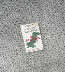 THE EYEWITNESS: Standing In the Shadows Of Pakistan's History by Muhammad Saeed Mehdi