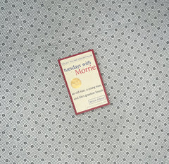 TUESDAYS WITH MORRIE: AN OLD MAN, A YOUNG MAN, AND LIFE'S GREATEST LESSON by Mitch Albom 