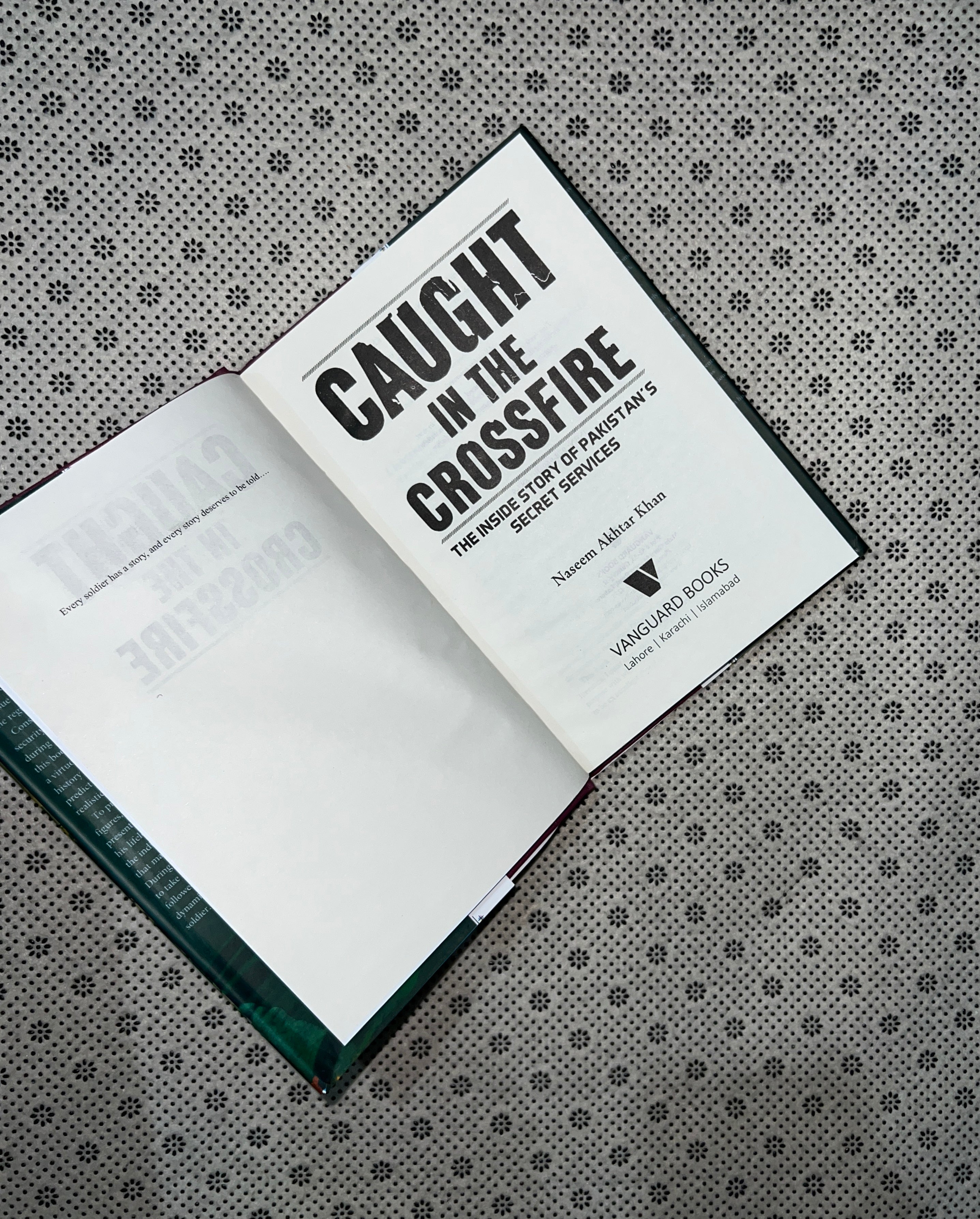 CAUGHT IN THE CROSSFIRE: THE INSIDE STORY OF PAKISTAN'S SECRET SERVICES by Naseem Akhtar Khan