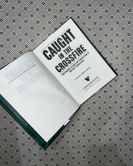 CAUGHT IN THE CROSSFIRE: THE INSIDE STORY OF PAKISTAN'S SECRET SERVICES by Naseem Akhtar Khan