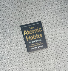 THE ATOMIC HABITS WORKBOOK: SIMPLE EXERCISES FOR BUILDING THE LIFE YOU WANT by James Clear 
