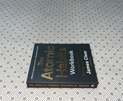 THE ATOMIC HABITS WORKBOOK: SIMPLE EXERCISES FOR BUILDING THE LIFE YOU WANT by James Clear 