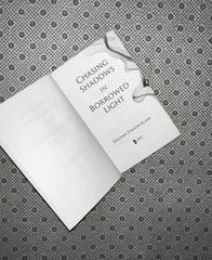 CHASING SHADOWS in BORROWED LIGHT by Safinah Danish Elahi
