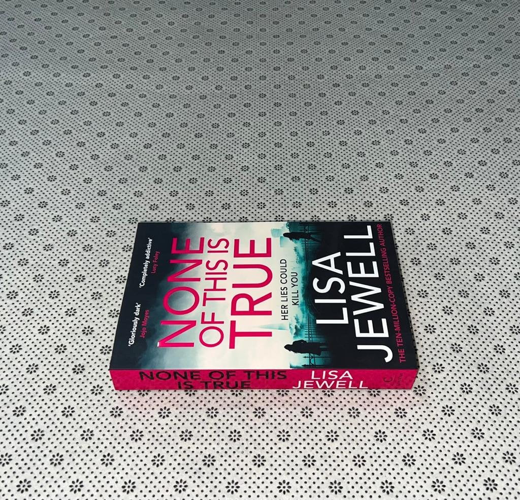 none of this is true her lies could kill you by lisa jewell