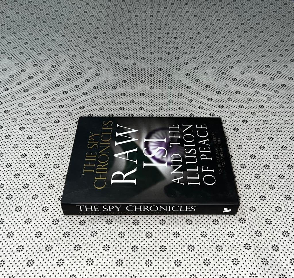 the spy chronicles raw isi and the illusion of peace by a s dulat asad durrani and aditya sinha