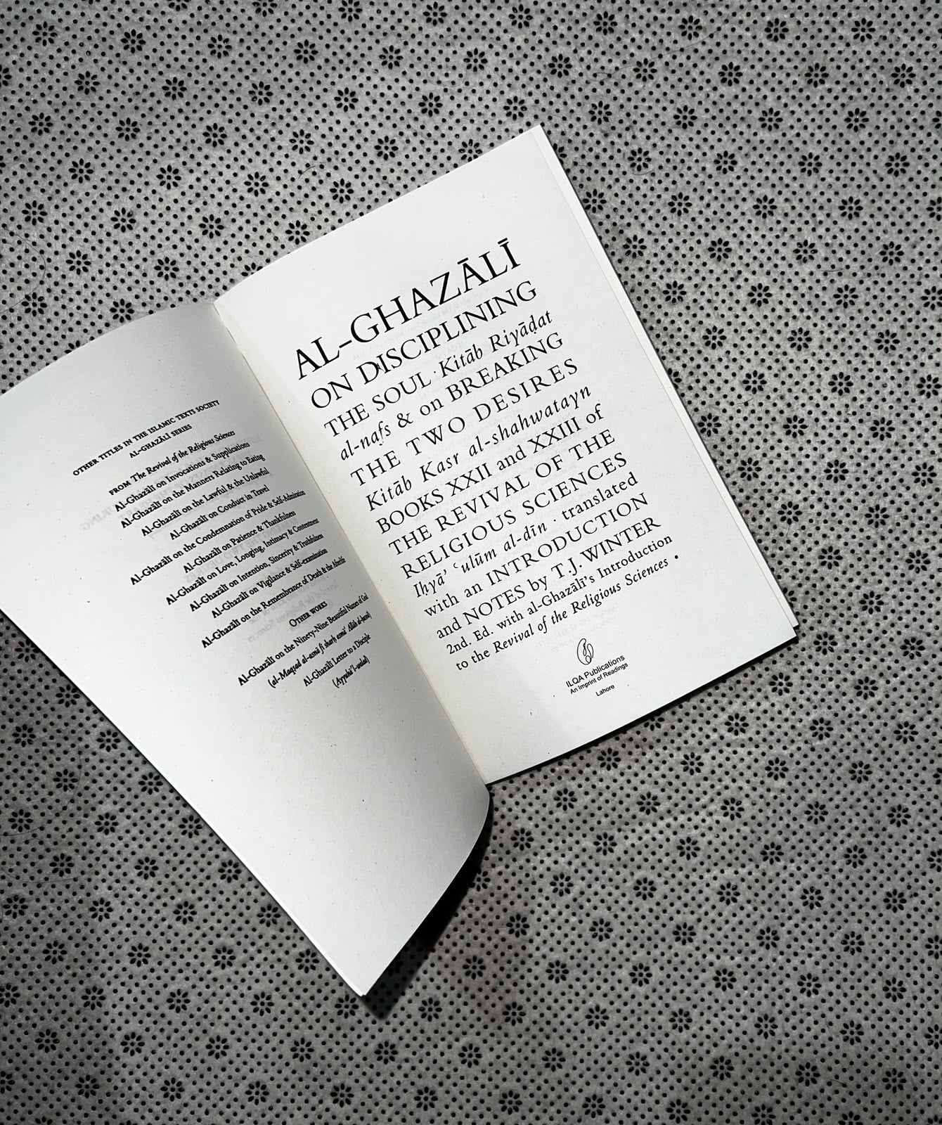 AL-GHAZALI ON DISCIPLINING THE SOUL: Breaking The Two Desires by Abu Hamid Muhammad Ghazali