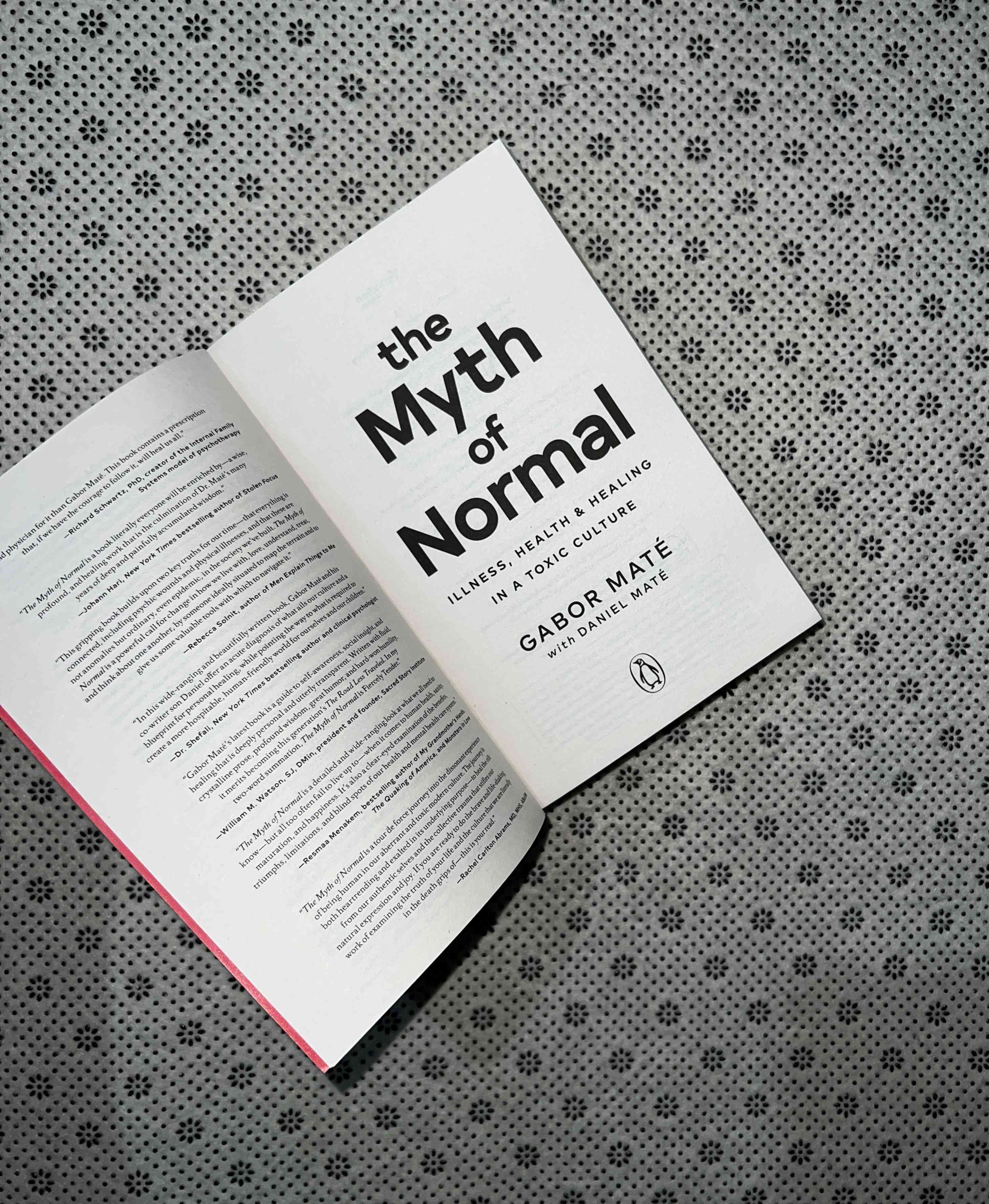 THE MYTH OF NORMAL: Illness, Health & Healing In a Toxic Culture by Gabor Maté MD