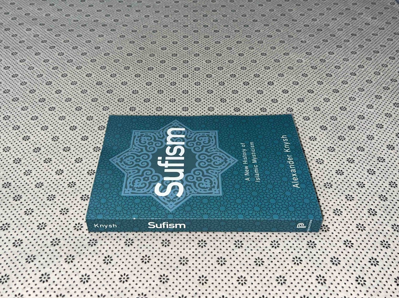 sufism a new history of islamic mysticism by alexander knysh