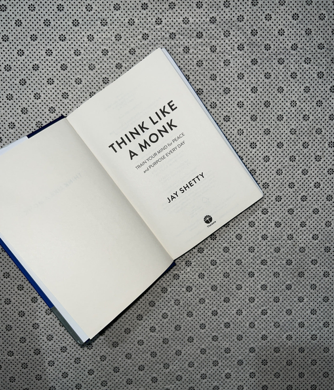 THINK LIKE A MONK:Train Your Mind for Peace and Purpose Every Day by Jay Shetty