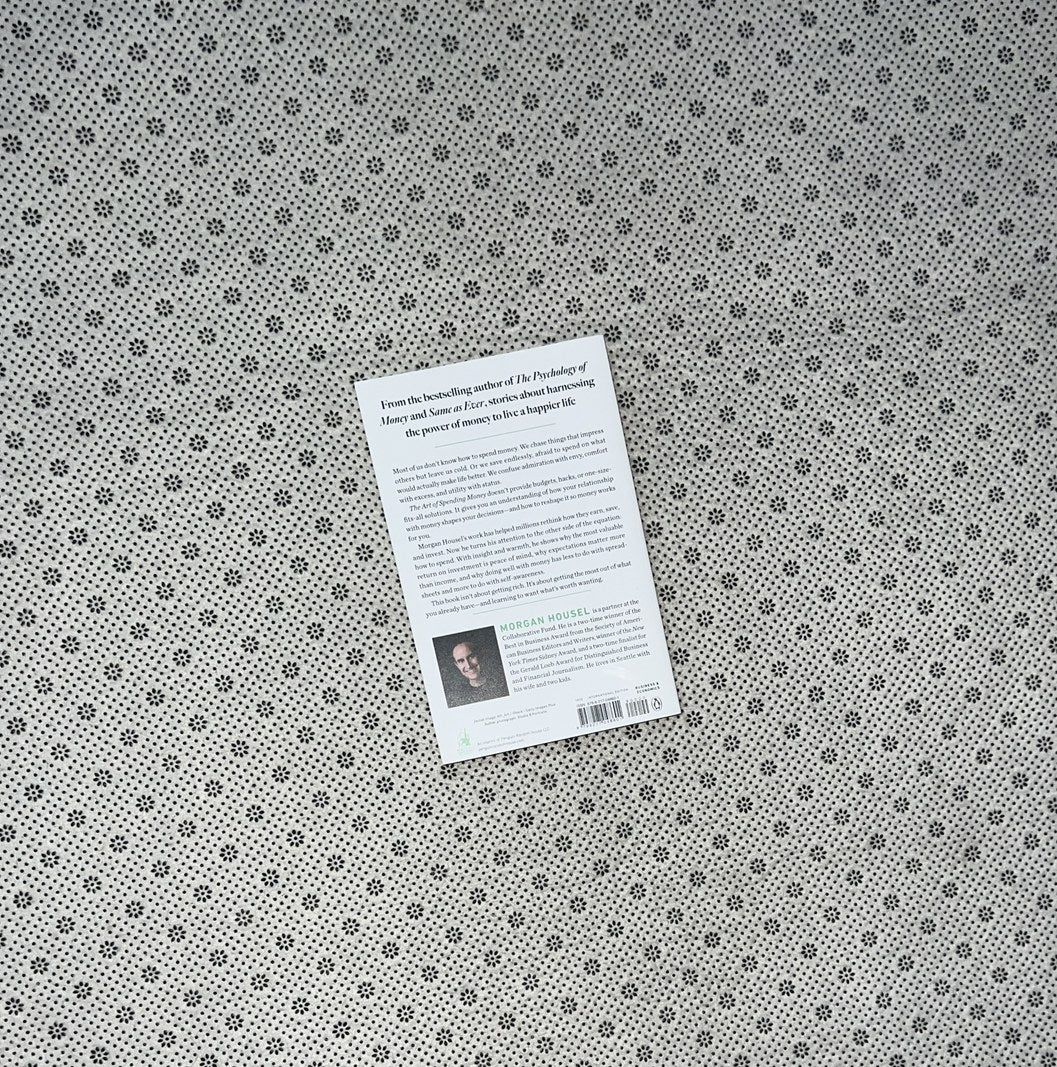 THE ART OF SPENDING MONEY by Morgan Housel