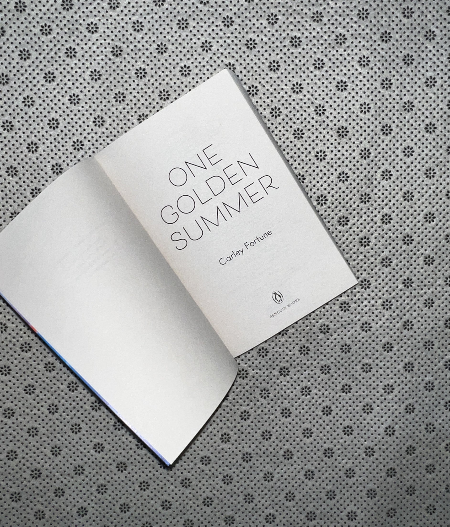 ONE GOLDEN SUMMER by Carley Fortune 
