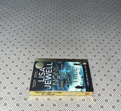 NONE OF THIS IS TRUE by Lisa Jewell