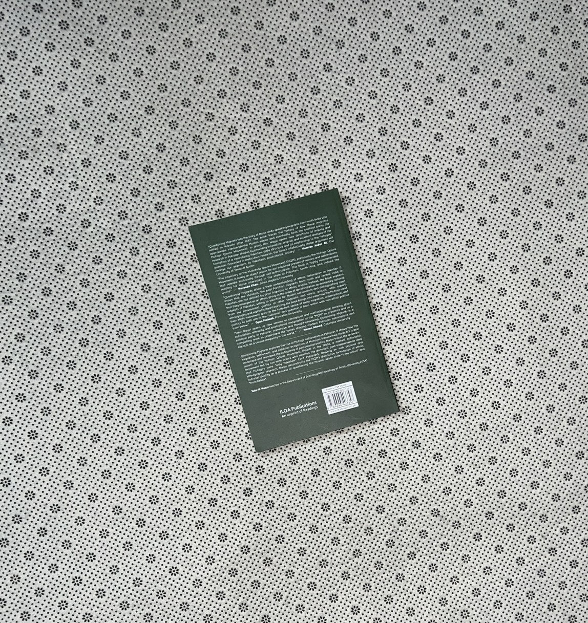 QUESTIONING MIGRANTS: Muhajir Nationalism at the Limits Of Pakistan by Tahir H. Naqvi